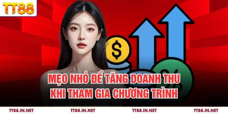 Mẹo nhỏ để tăng doanh thu khi tham gia chương trình